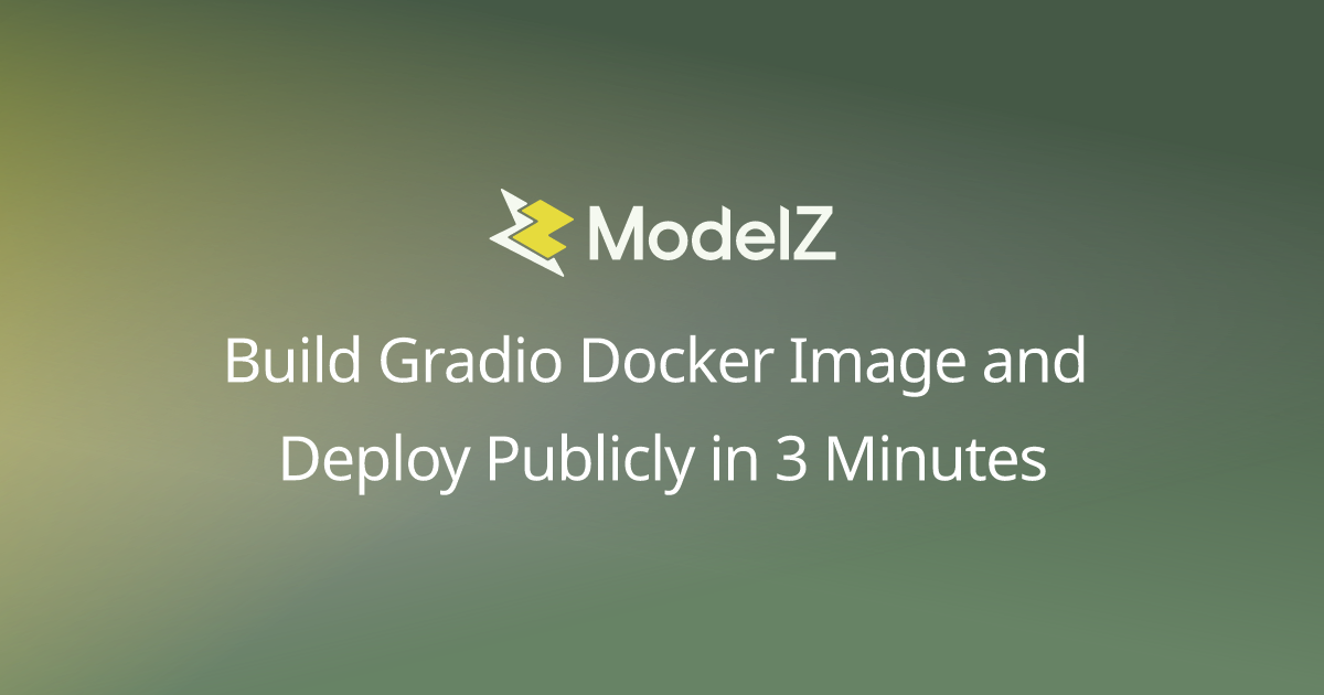 Build Gradio Docker Image and Deploy Publicly in 3 Minutes