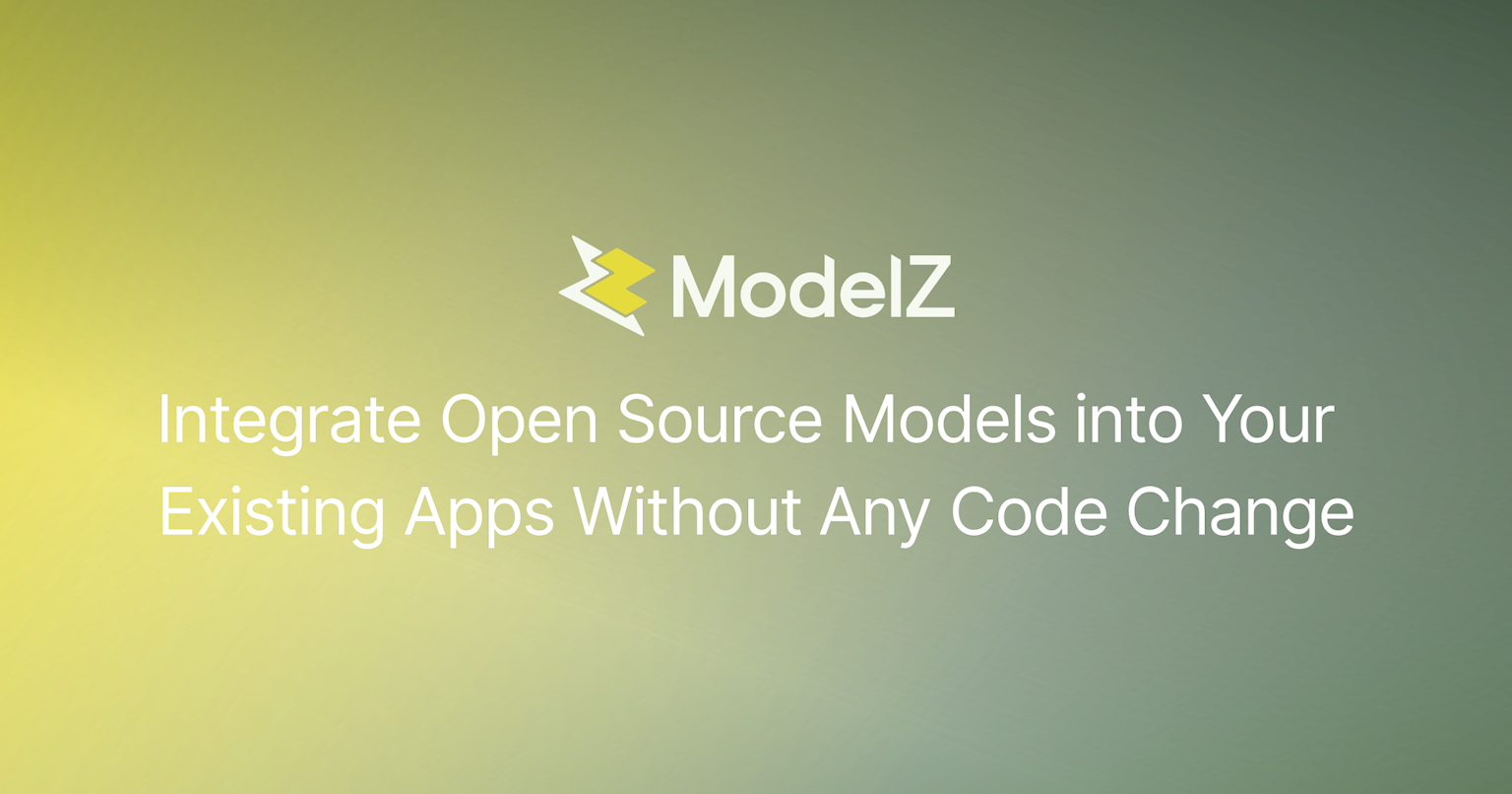 Integrate Open Source Models into Your Existing Apps Without Any Code Change